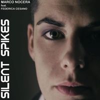 Marco Nocera featuring Federica Cesano - Silent Spikes