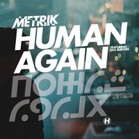 Metrik - Human Again