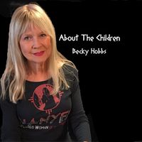 Becky Hobbs - About The Children