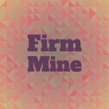 Various Artists - Firm Mine