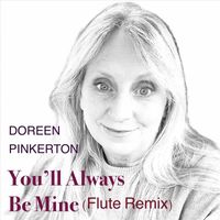 Doreen Pinkerton - You'll Always Be Mine (Flute Remix)