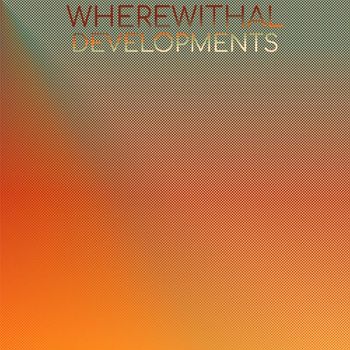 Various Artists - Wherewithal Developments