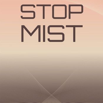 Various Artists - Stop Mist