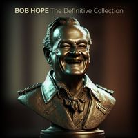 Bob Hope - The Definitive Collection