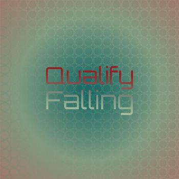 Various Artists - Qualify Falling