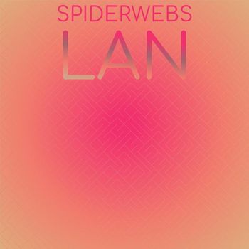 Various Artists - Spiderwebs Lan