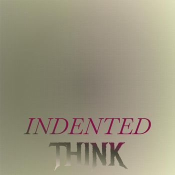 Various Artists - Indented Think
