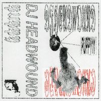 DJ Headwound - SKIN OF MY TEETH