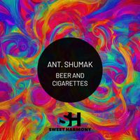 Ant. Shumak - Beer and Cigarettes