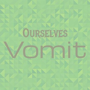 Various Artists - Ourselves Vomit