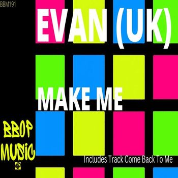 Evan (UK) - Make Me