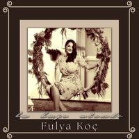 Fulya Koç - Bu Bağı Alemde