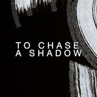Muriël Bostdorp - To Chase a Shadow