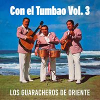 Los Guaracheros De Oriente - Con el Tumbao, Vol. 3