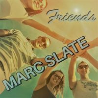 Marc Slate - Friends