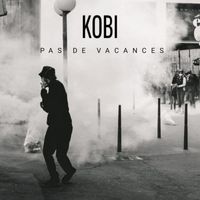 Kobi - Pas de vacances