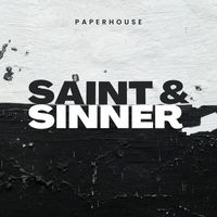 Paperhouse - Saint & Sinner