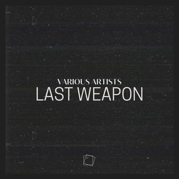 Various Artists - Last Weapon