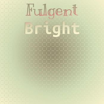 Various Artists - Fulgent Bright
