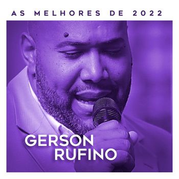 Gerson Rufino - As Melhores de 2022