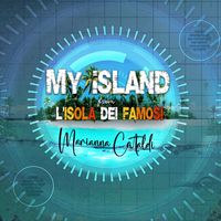 Marianna Cataldi - My Island (From L'isola Dei Famosi, Full Song Version)