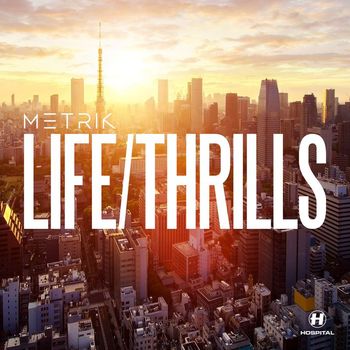 Metrik - LIFE/THRILLS