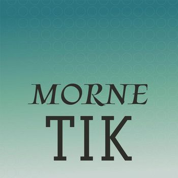 Various Artists - Morne Tik