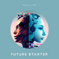 Roxxy Vibe - Future Starter