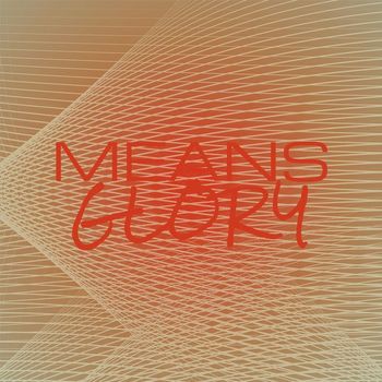 Various Artists - Means Glory