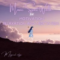 Magical Ribyx - Music Sport Walk for Motivation Relaxation and Meditation