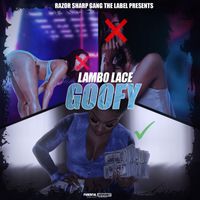 Lambo Lace - Goofy (Explicit)