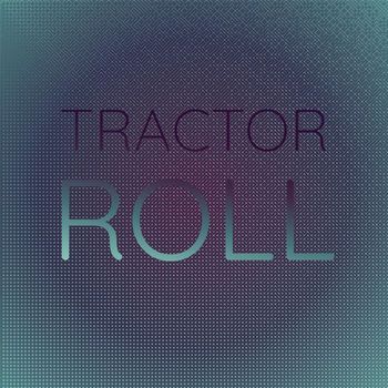 Various Artists - Tractor Roll