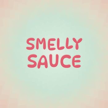 Various Artists - Smelly Sauce