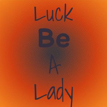 Various Artist - Luck Be A Lady