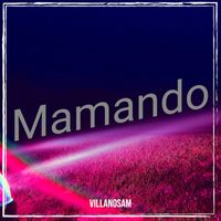 Villanosam - Mamando (Explicit)