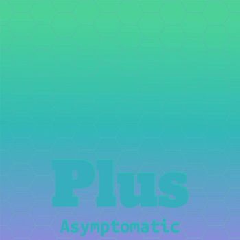 Various Artists - Plus Asymptomatic