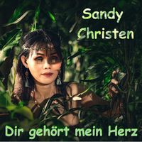 Sandy Christen - Dir gehört mein Herz