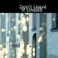 Bert Hold - Don't Leave It Unsaid