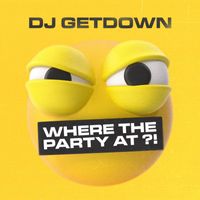 DJ Getdown - Where the Party At?!