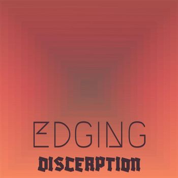 Various Artists - Edging Discerption