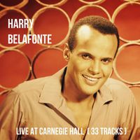 Harry Belafonte - Live at Carnegie Hall (33 Tracks)