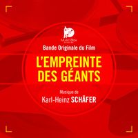 Karl-Heinz Schäfer - L'empreinte des géants (Bande originale du film)