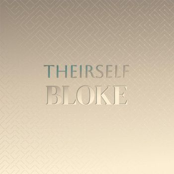 Various Artists - Theirself Bloke