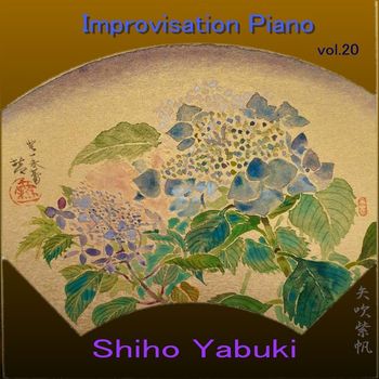 Shiho Yabuki - Improvisation Piano vol.20