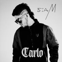 Carlo - 5am