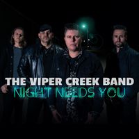 The Viper Creek Band - Night Needs You