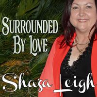 Shaza Leigh - Surrounded By Love