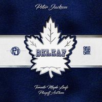 Peter Jackson - Beleaf (Toronto Maple Leafs Playoff Anthem) (Explicit)
