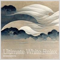 Seascapers - Ultimate White Relax