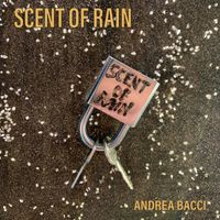 Andrea Bacci - Scent of Rain